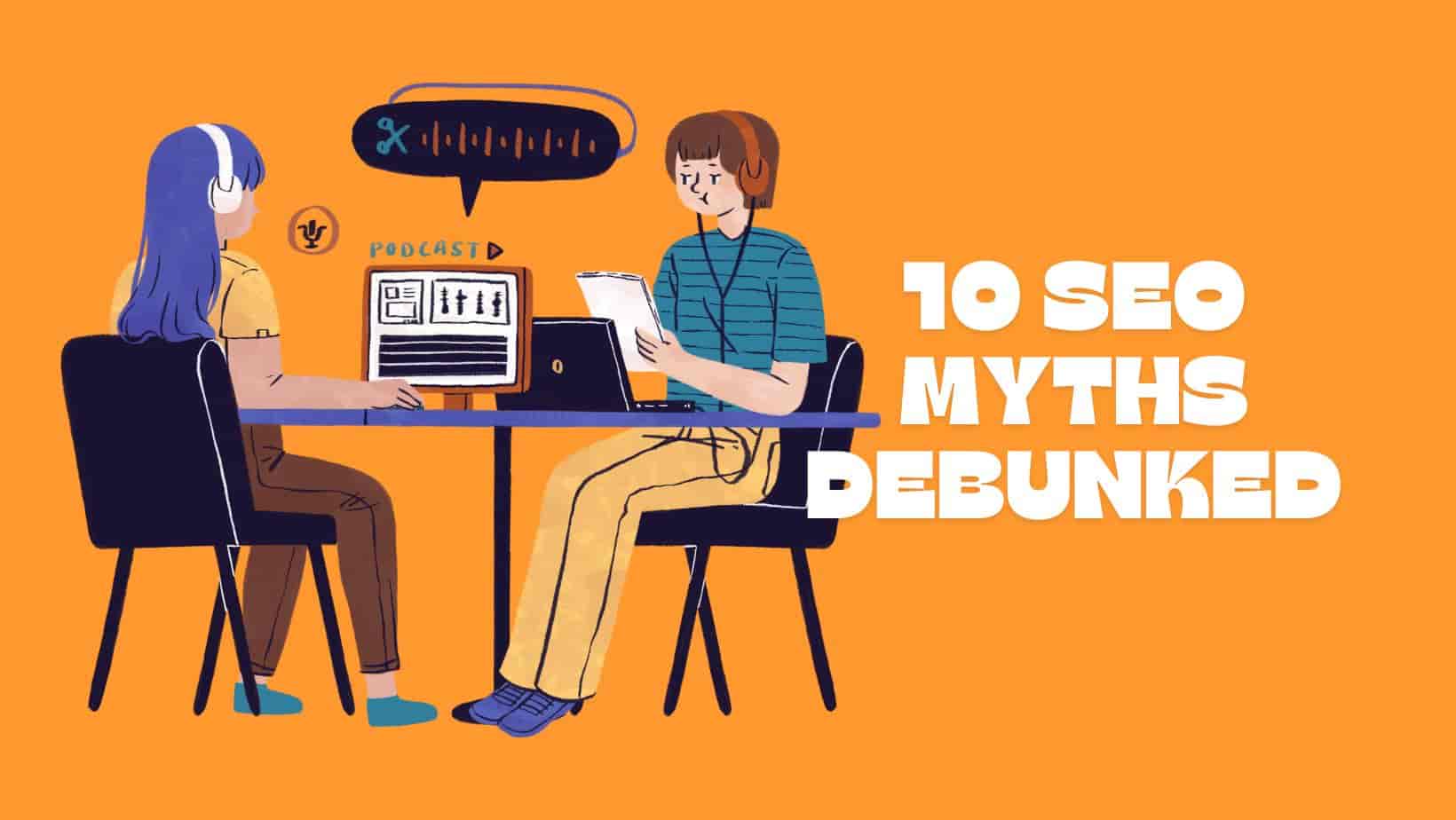 10 SEO Myths Debunked: What Not to Focus on for Effective Optimization
