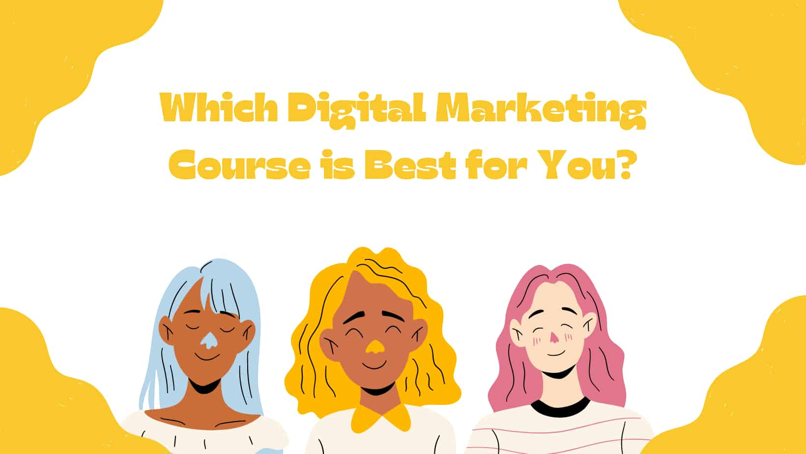 Which Digital Marketing Course is Best for You?